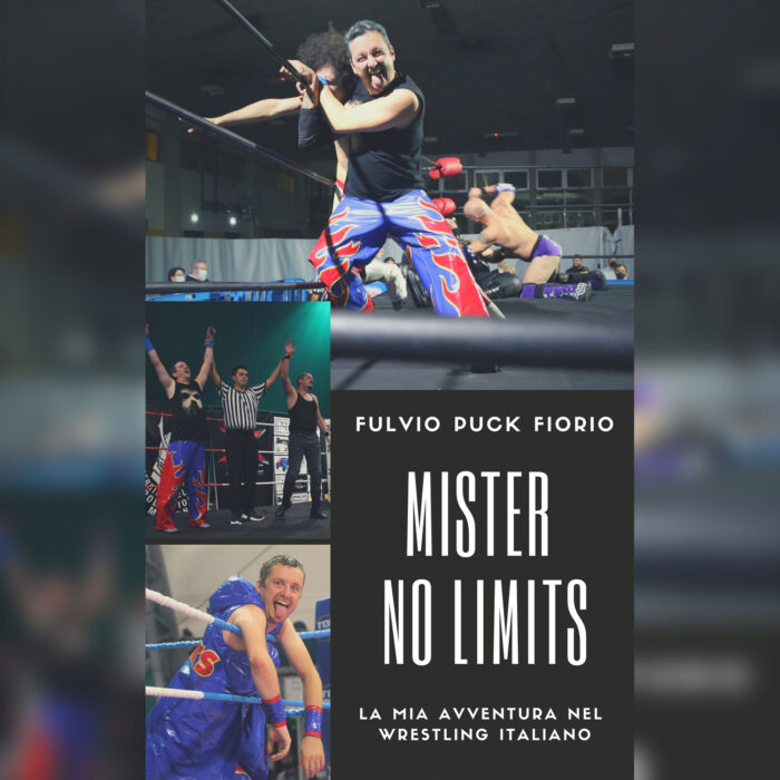 Mister No Limits - La mia avventura nel wrestling italiano - SHOP WIVA